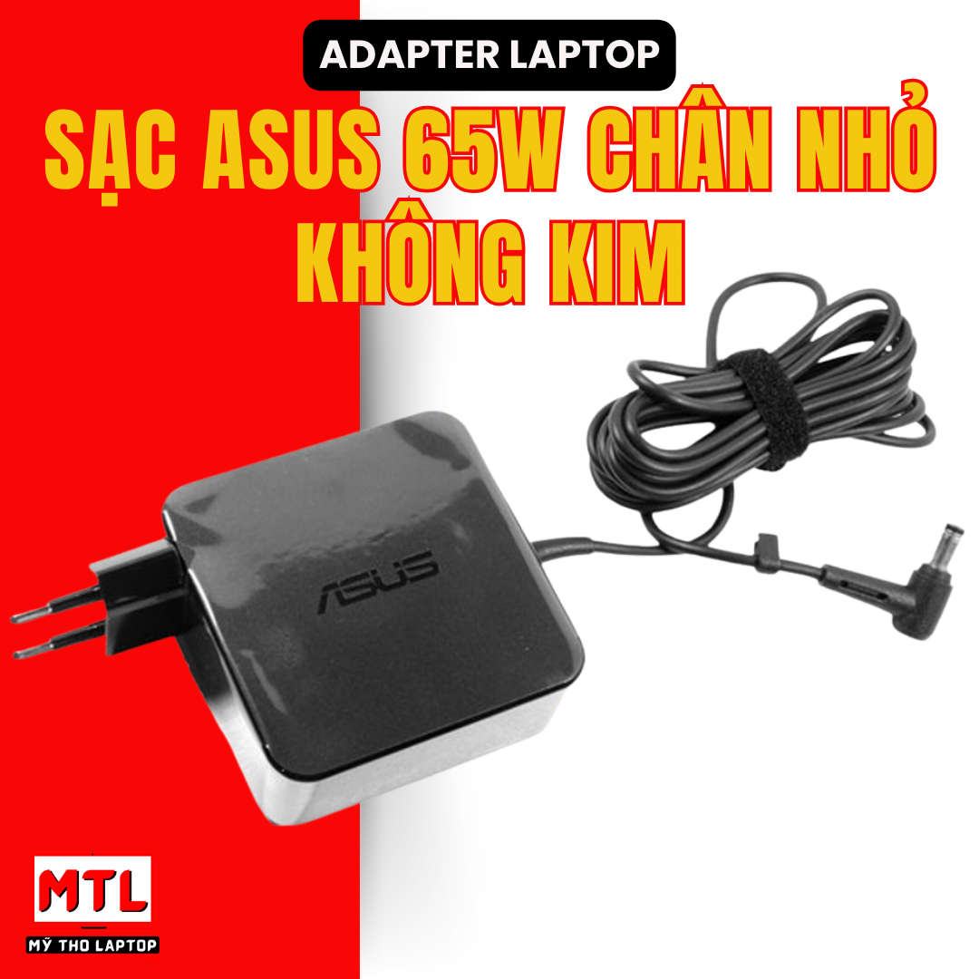 Sạc ASUS 65W chân nhỏ không kim