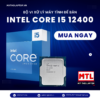 CPU Intel Core i5 12400 (Upto 4.4Ghz, 6 nhân 12 luồng, 18MB Cache, 65W) - Socket Intel LGA 1700