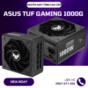 NGUỒN ASUS TUF GAMING 1000G